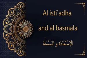 What is Al Isti'adha and Al Basmalah